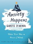 Eifert, Georg H., Forsyth, John P. - Anxiety Happens Journal