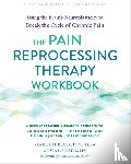 Sinaiko, Olivia, Blackstone, Vanessa - The Pain Reprocessing Therapy Workbook