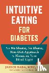 Resch, Elyse, Dada, Janice - Intuitive Eating for Diabetes