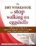 DuBose, Anthony P, Stoewsand, Corrine, Carola, Pechon, Kreger, Randi - The DBT Workbook to Stop Walking on Eggshells