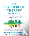Nielson, Elizabeth, Gorman, Ingmar - The Psychedelic Therapy Workbook