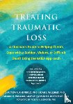Rheingold, Alyssa A., Bottomley, Jamison S., Williams, Joah L., Wallace, Megan M. - Treating Traumatic Loss