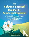 Lutz, Anne Bodmer - The Solution-Focused Mindset for Anxiety and Depression