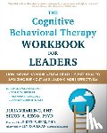 Barling, Julian, Rego, Simon - The Cognitive Behavioral Therapy Workbook for Leaders
