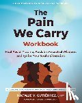Priscilla, Leslie, Gutierrez, Natalie Y. - The Pain We Carry Workbook