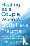 Daramus, Aimee, All, Sherrie - Healing as a Couple When You Both Have Trauma