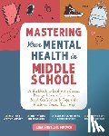 Shetler, Lisa - Mastering Your Mental Health in Middle School