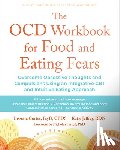 Cortes, Lissette - The Ocd Workbook for Food and Eating Fears: Overcome Obsessive Thoughts and Compulsions Using an Integrative CBT and Intuitive Eating Approach
