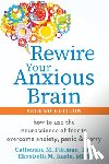 Pittman, Catherine M., Elizabeth, Karle - Rewire Your Anxious Brain