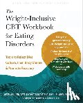 Averyt, Jennifer, Muhlheim, Lauren, Patterson, Shannon - The Weight-Inclusive CBT Workbook for Eating Disorders