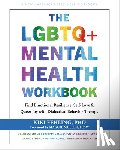 Fehling, Kiki - The LGBTQ+ Mental Health Workbook: Find Emotional Resilience, Self-Love, and Queer Joy with Dialectical Behavior Therapy