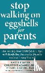 Kreger, Randi - Stop Walking on Eggshells for Parents: How to Help Your Child (of Any Age) with Borderline Personality Disorder without Losing Yourself