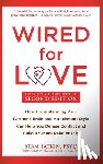 Tatkin, Stan - Wired for Love: How Understanding Your Partner's Brain and Attachment Style Can Help You Defuse Conflict and Build a Secure Relationship