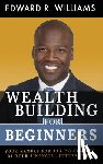 Williams, Edward R - Wealth Building For Beginners