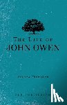 Thompson, Andrew - The Life of John Owen