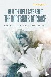 Monergism Books - What The Bible Says About The Doctrines Of Grace