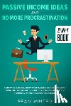 Winter, Sean - Passive Income Ideas and No More Procrastination 2-in-1 Book