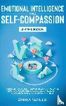 Walls, Emma - Emotional Intelligence and Self-Compassion 2-in-1 Book