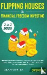 Winter, Sean - Flipping Houses and Financial Freedom Investing (Updated) 2-in-1 Book