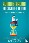Olivo, Eladio - Administracion efectiva del tiempo
