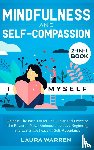 Warren, Laura - Mindfulness and Self-Compassion 2-in-1 Book
