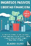 Olivo, Eladio - Ingresos pasivos y libertad financiera 2 libros en 1