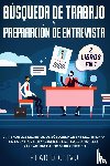 Olivo, Eladio - Busqueda de trabajo y preparacion de entrevista 2 libros en 1