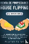Olivo, Eladio - Renta de propiedades y house flipping 2 libros en 1