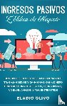 Olivo, Eladio - Ingresos pasivos e ideas de negocio
