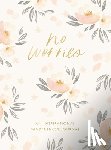 Dayspring - No Worries: An Inspirational Mindfulness Journal - The Perfect Mother's Day Gift for Christian Moms