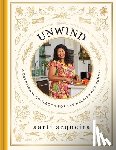Sequeira, Aarti - Unwind: A Devotional Cookbook for the Hurried and Hungry