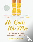 Williams, Georgia Brown - Hi God, It's Me: 20 Days to a Strong and Powerful Prayer Life - Prayer Devotional