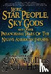 Mullins, G W - More Star People, Sky Gods And Other Paranormal Tales Of The Native American Indians