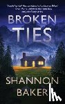 Baker, Shannon - Broken Ties