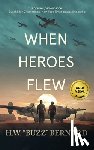 Bernard, H. W. Buzz - When Heroes Flew
