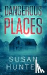 Hunter, Susan - Dangerous Places
