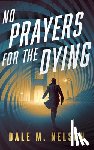 Nelson, Dale M. - No Prayers for the Dying