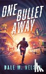 Nelson, Dale M. - One Bullet Away