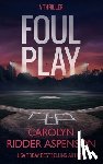 Ridder Aspenson, Carolyn - Foul Play