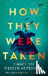Ridder Aspenson, Carolyn - How They Were Taken