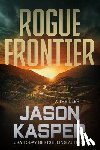 Kasper, Jason - Rogue Frontier: A David Rivers Thriller
