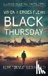 Bernard, H. W. Buzz - When Heroes Flew: Black Thursday