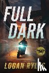 Ryles, Logan - Full Dark: A Prosecution Force Thriller