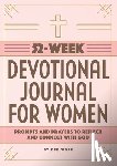 Wolf, Deb - 52-Week Devotional Journal for Women: Prompts and Prayers to Reflect and Connect with God