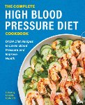 Foote, Amanda - The Complete High Blood Pressure Diet Cookbook: Dash Diet Recipes to Lower Blood Pressure and Improve Health