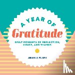 Rose, Joree - A Year of Gratitude: Daily Moments of Reflection, Grace, and Thanks