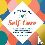 Shaw, Zoe - A Year of Self-Care: Daily Practices and Inspiration for Caring for Yourself