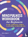 Economou, Peter J. - Mindfulness Workbook for Beginners