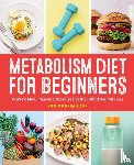 Mccullough, Megan Johnson - Metabolism Diet for Beginners