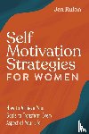 Rulon, Jen - Self Motivation Strategies for Women